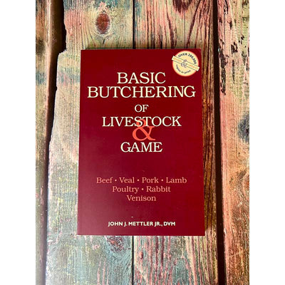 Basic Butchering of Livestock & Game