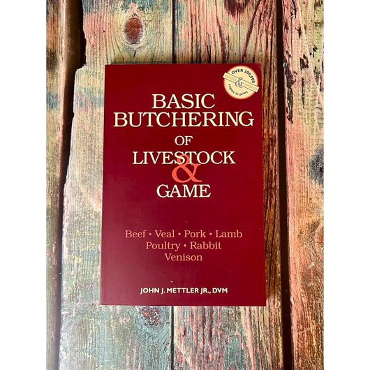 Basic Butchering of Livestock & Game