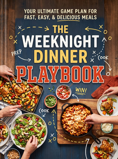 The Weeknight Dinner Playbook